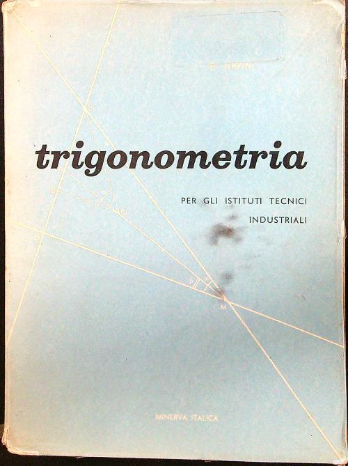 Trigonometria per gli istituti tecnici industriali II e III classe - P. Nisini - copertina