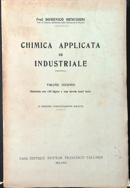 Chimica applicata ed industriale volume secondo - Domenico Meneghini - copertina