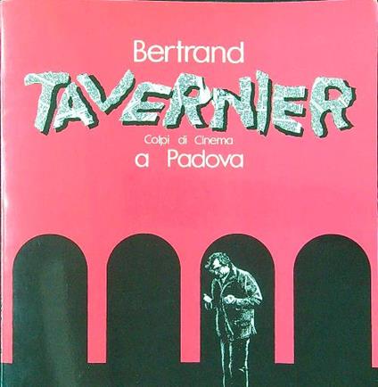 Tavernier. Colpi di cinema a Padova - Vitale - copertina