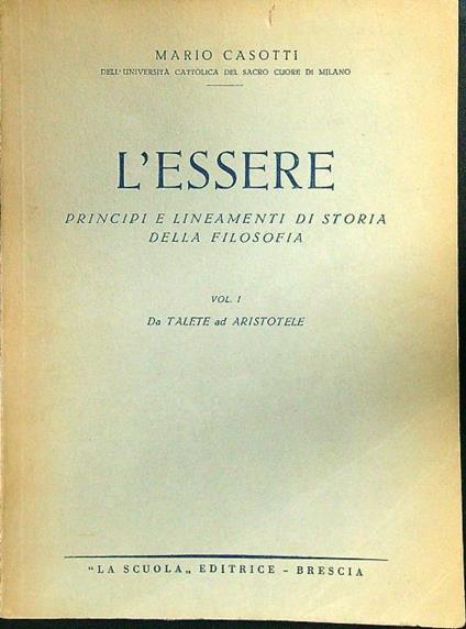 L' essere Principi e lineamenti di storia della filosofia - Mario Casotti - copertina