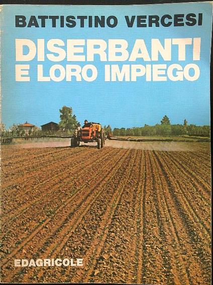 Diserbanti e loro impiego - Battistino Vercesi - copertina