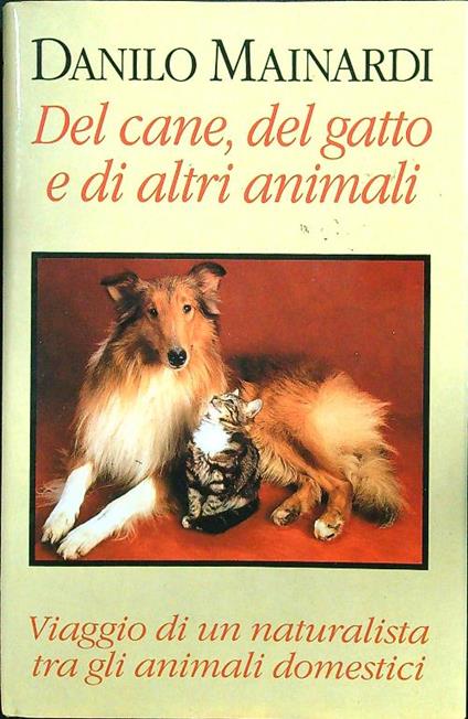Del cane, del gatto e di altri animali - Danilo Mainardi - copertina