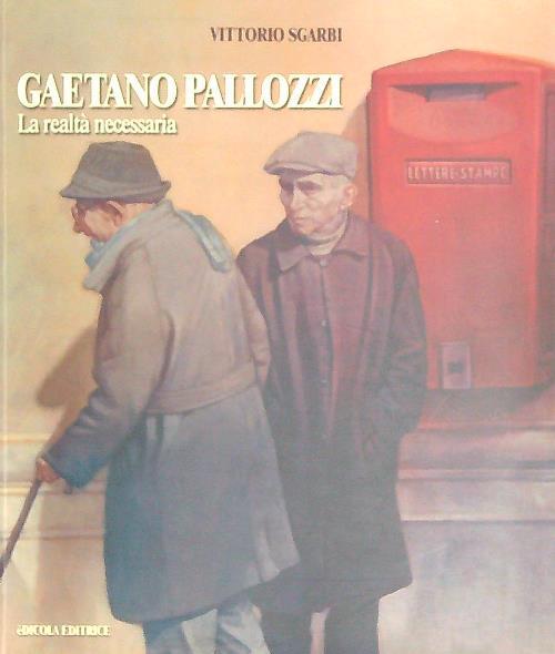 Gaetano Pallozzi. La realtà necessaria.