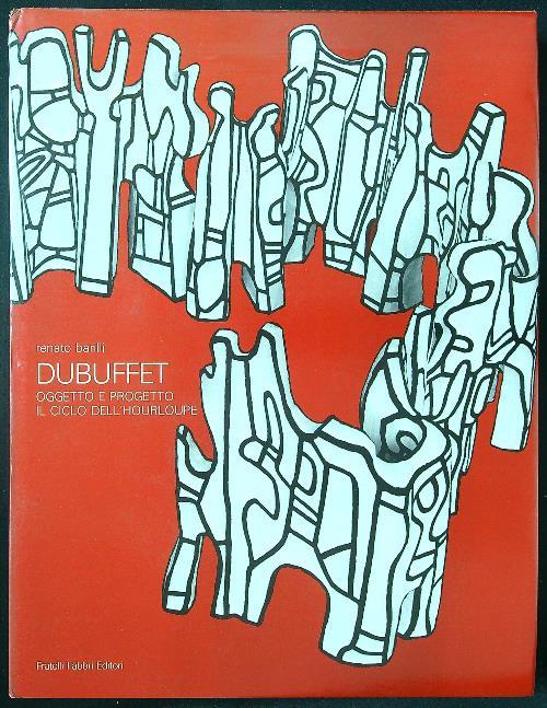 Dubuffet. Oggetto e progetto. Il ciclo dell'Hourloupe