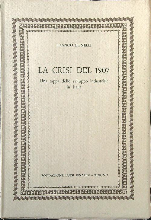 La crisi del 1907. Una tappa dello sviluppo industriale in Italia