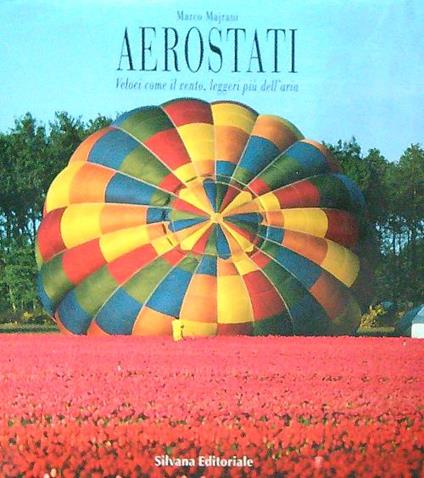 Aerostati. Veloci come il vento, leggeri più dell'aria  - Marco Majrani - copertina