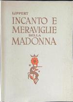 Incanto e meraviglie della Madonna