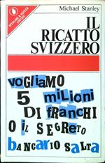 Il  ricatto svizzero. Vogliamo 5 milioni di franchi
