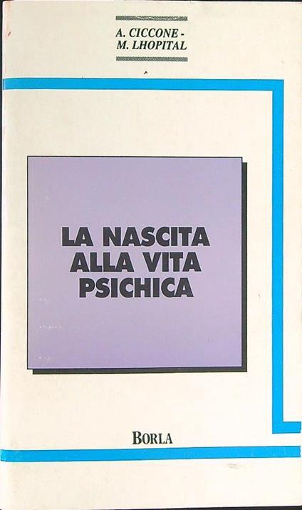 La  nascita alla vita psichica - A. Ciccone - copertina
