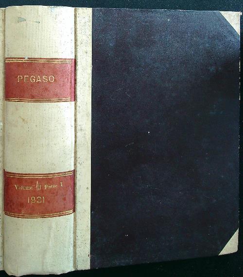 Pegaso rassegna di lettere e arti volume III -parte I