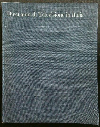 Dieci anni di televisione in Italia - copertina
