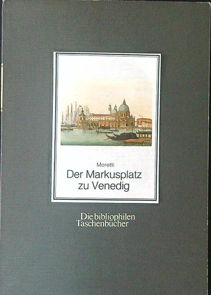Der  Markusplatz zu Venedig - Moretti - copertina