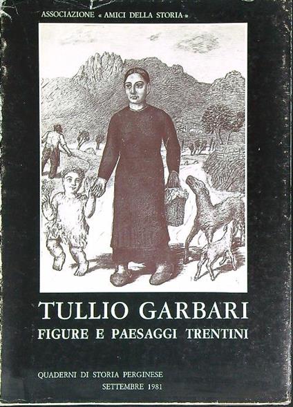 Tullio Garbari: figure e paesaggi trentini  - copertina