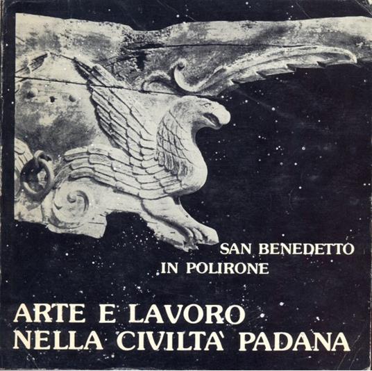 San Benedetto in Polirone. Arte e lavoro nella civiltà padana - / - copertina