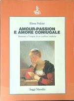 Amour-passion e amore coniugale