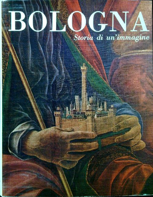 Bologna. Storia di un'immagine