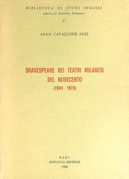 Shakespeare nei teatri milanesi del novecento 1904-1978 - Anna Cavallone Anzi - copertina