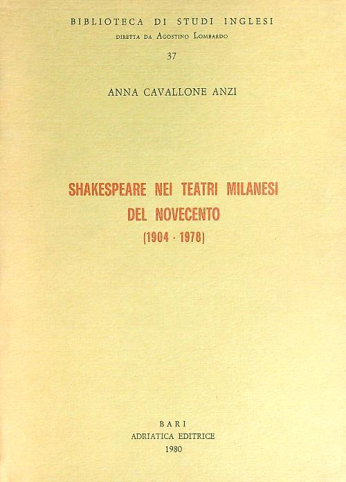 Shakespeare nei teatri milanesi del novecento 1904-1978 - Anna Cavallone Anzi - copertina