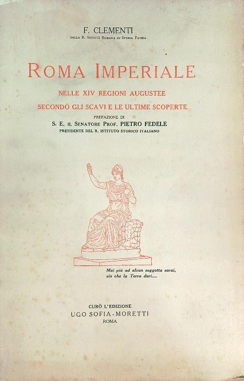 Roma Imperiale nelle XIV regioni augustee secondo gli scavi e le ultime scoperte