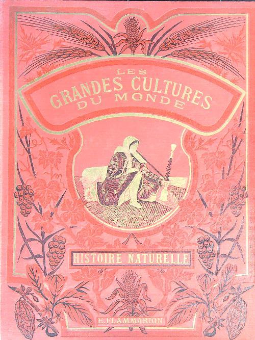 Les grandes cultures du monde. Histoire naturelle - Van Someren Brand - copertina
