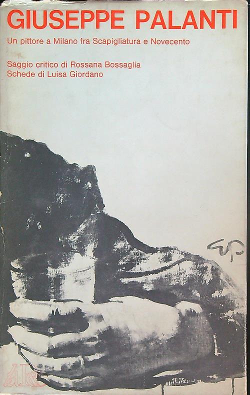 Giuseppe Palanti Un pittore a Milano fra Scapigliatura e Novecento - Rossana Bossaglia - copertina
