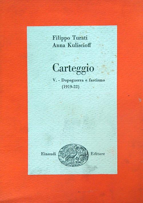 Carteggio V. Dopoguerra e fascismo 1919-22 - Filippo Turati - copertina