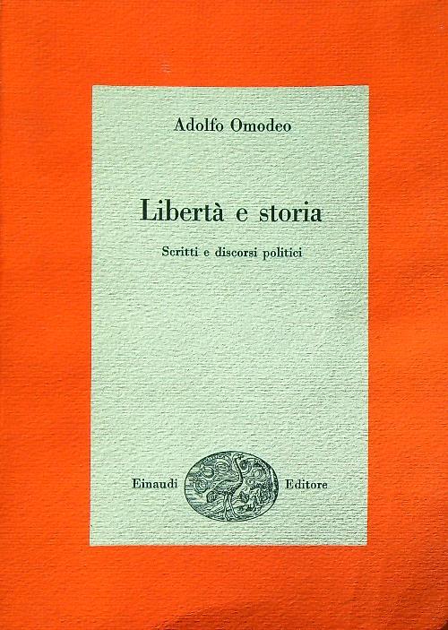 Libertà e storia. Scritti e discorsi politici