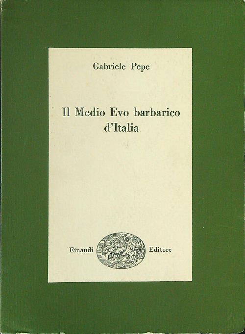 Il  Medio Evo barbarico d'Italia