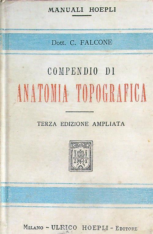 Compendio di anatomia topografica. terza edizione