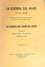 La guerra sul mare 1914-1918 La guerra nel mare del nord. Vol 6