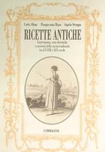 Ricette antiche. Gastronomia, note dietetiche e curiosità