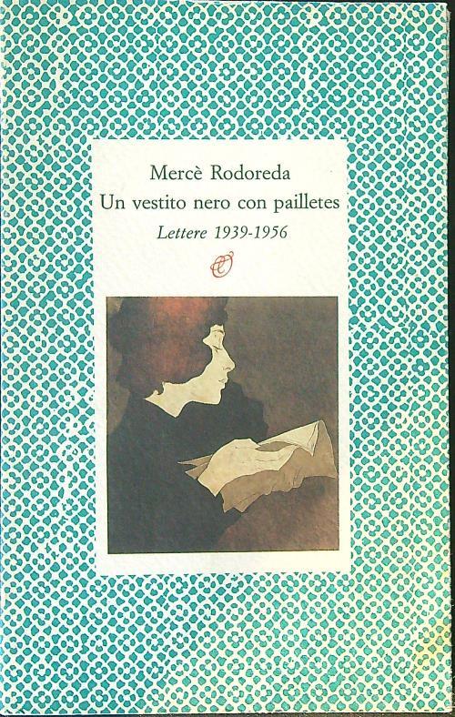 Un  vestito nero con pailletes Lettere 1939 - 1956