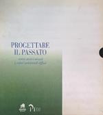 Progettare il Passato. 3vv