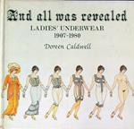 And All Was Revealed: Ladies' Underwear, 1907-1980