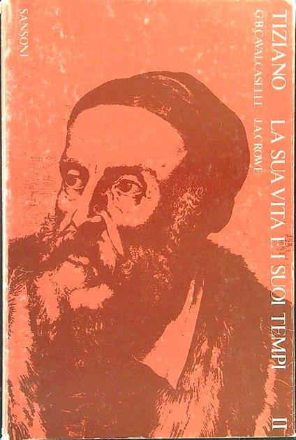Tiziano La sua vita e i suoi tempi 2 vv - G. B. Cavalcaselle - copertina