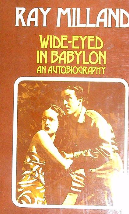 Wide-eyed in Babylon - Ray Milland - copertina