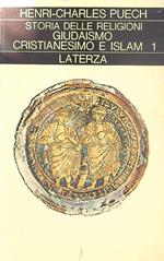Storia delle religioni. Giudaismo, cristianesimo, islamismo. Tomo primo