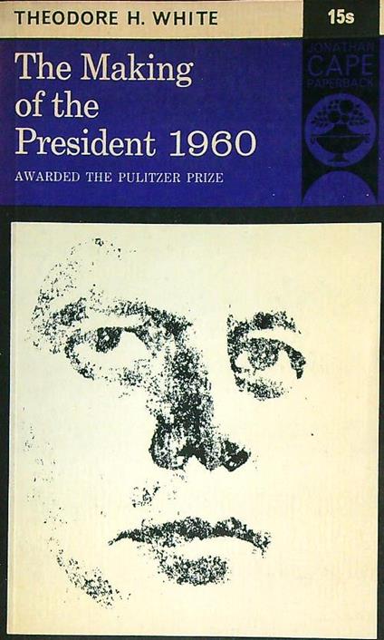 The Making of the President 1960 - Theodore White - copertina