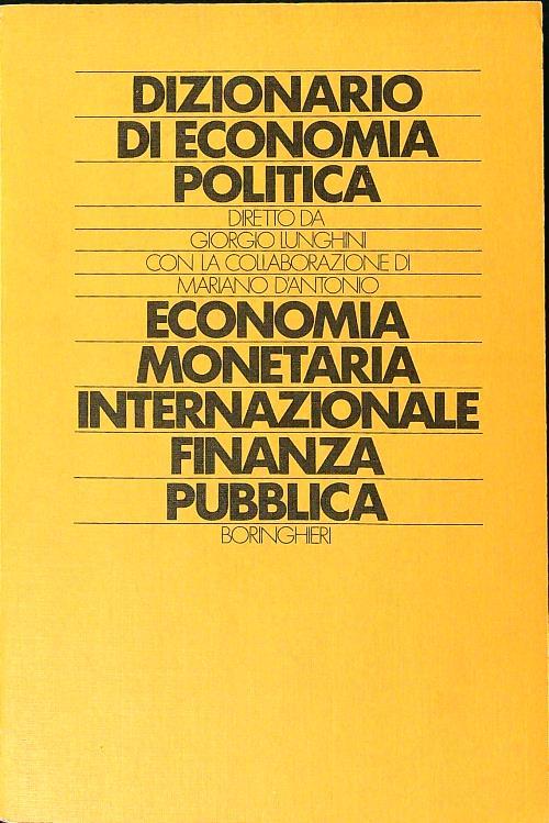 Dizionario di economia politica - Economia monetaria internazionale finanza pubblica