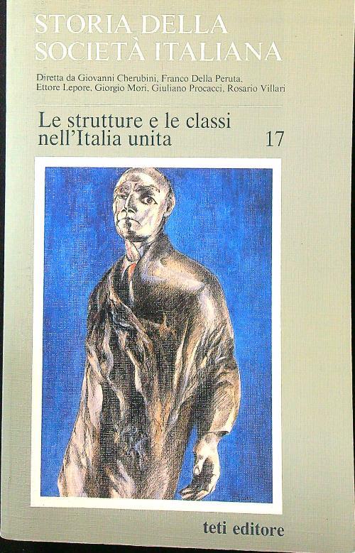 Storia della società italiana. Le strutture e le classi nell'Italia unita 17 - copertina