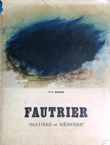 Fautrier. Matiere et memoire - G.C. Argan - copertina