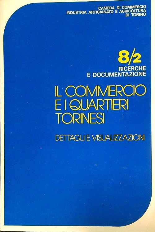 Il commercio e i quartieri torinesi. Dettagli e visualizzazioni