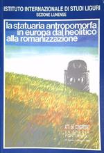 La statuaria antropomorfa in Europa dal neolitico alla romanizzazione
