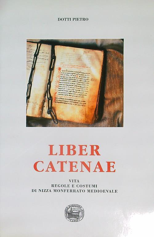 Liber catenae. Vita regole e costumi di Nizza Monferrato