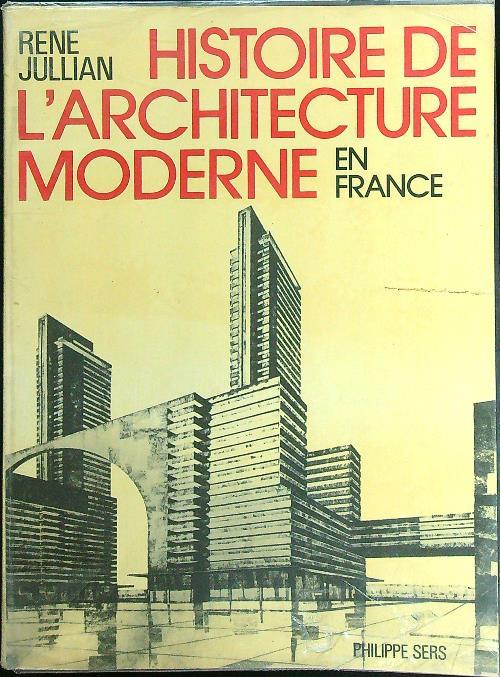 Histoire de l'architecture moderne en France - Rene Jullian - copertina