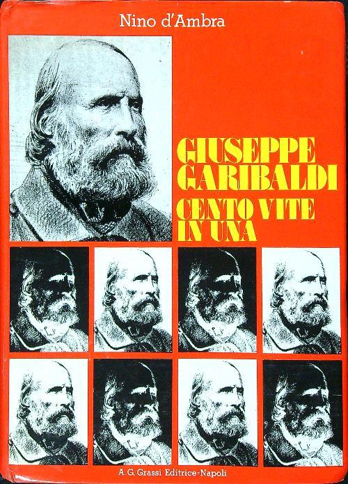Giuseppe Garibaldi Cento vite in una