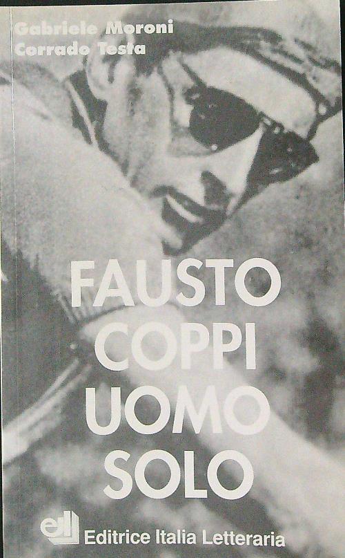 Fausto Coppi uomo solo
