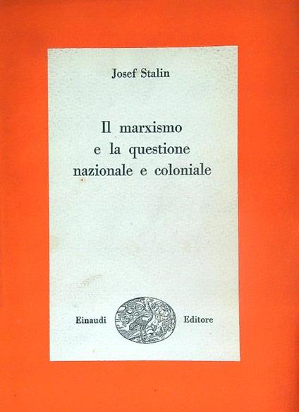 Il  marxismo e la questione nazionale e coloniale - Josef Stalin - copertina