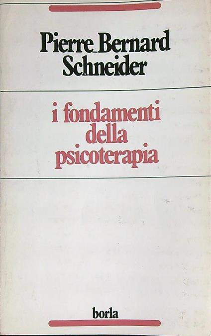 I fondamenti della psicoterapia - Pierre Bernard Schneider - copertina