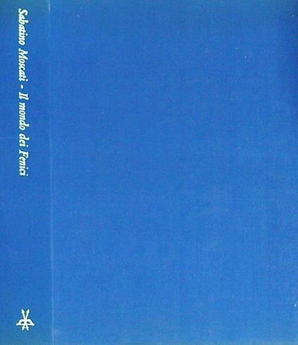 Il mondo dei fenici - Sabatino Moscati - copertina